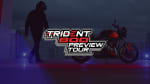 Trident 800 Preview Tour