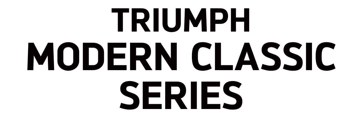 TRIUMPH  MODERN CLASSIC SERIES